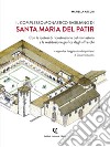 Il complesso monastico basiliano di Santa Maria del Patir. Con le ipotesi di ricostruzione del monastero e la restituzione grafica degli affreschi. Ediz. bilingue libro