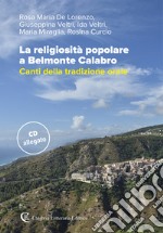 La religiosità popolare a Belmonte Calabro. Canti della tradizione orale. Con CD-Audio