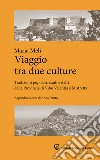 Viaggio tra due culture libro di Meli Maria