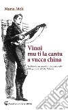 Vinni mu ti cuntu a vucca china libro di Meli Maria