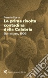 La prima rivolta contadina della Calabria. Benestare, 1906 libro