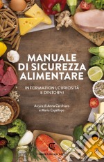 Manuale di sicurezza alimentare. Informazioni, curiosità e dintorni