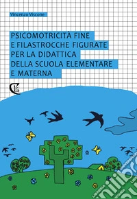 Psicomotricità fine e filastrocche figurate per la didattica della scuola elementare e materna libro
