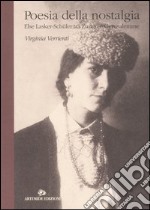 Poesia della nostalgia. Else Lasker-Schüler tra Zurigo e Gerusalemme libro