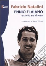 Ennio Flaiano. Una vita nel cinema libro