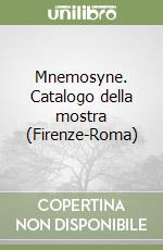 Mnemosyne. Catalogo della mostra (Firenze-Roma)