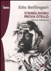 Stanislavskij prova Otello. Ediz. illustrata libro