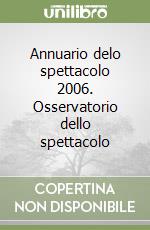 Annuario delo spettacolo 2006. Osservatorio dello spettacolo