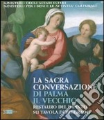 La Sacra Conversazione di Palma il Vecchio. Restauro del dipinto su tavola di Belgrado. Ediz. illustrata libro