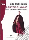 Il diavolo e l'amore. I don Giovanni di Maurizio Scaparro libro di Bellingeri Edo