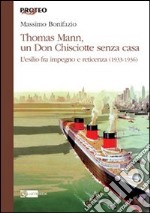 Thomas Mann, un Don Chisciotte senza casa. L'esilio fra impegno e reticenza (1933-1936)