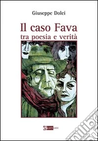 Il Caso Fava. Tra poesia e verità