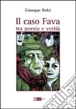 Il Caso Fava. Tra poesia e verità libro