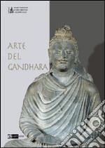 Arte del Gandhara. Ediz. illustrata