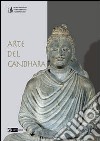 Arte del Gandhara. Ediz. illustrata libro