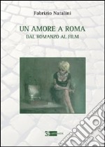 Un amore a Roma. Dal romanzo al film libro