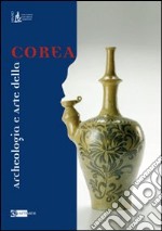 Archeologia e arte della Corea libro