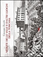 Giuseppe Zocchi. Vedute delle ville e d'altri luoghi della Toscana. Ediz. illustrata libro