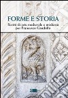 Forme e storia. Scritti di arte medievale e moderna per Francesco Gandolfo libro