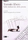 Transito libero. Sulla traduzione della poesia libro