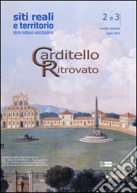 Siti reali e territorio. Rivista della soprintendenza per i beni architettonici, paesaggistici, storici, artistici ed etnoantropologici... vol. 2-3. Carditello libro