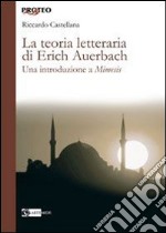 La teoria letteraria di Erich Auerbach. Una introduzione a «Mimesis» libro