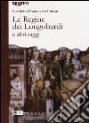 Le regine dei Longobardi e altri saggi libro di Francovich Onesti Nicoletta