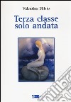 Terza classe, solo andata libro