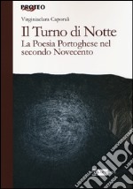 Il turno di notte. La poesia portoghese nel secondo Novecento