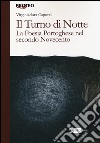 Il turno di notte. La poesia portoghese nel secondo Novecento libro