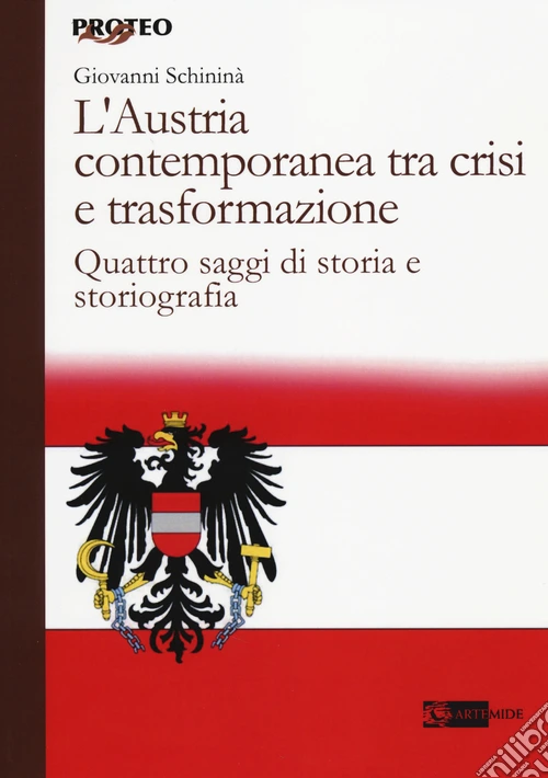 L'Austria contemporanea tra crisi e trasformazione. Quattro saggi di storia e storiografia