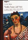 Volti d'arte del '900. Le opere e i giorni di due artiste tedesche Paula Modersohn Becker, Charlotte Salomon libro di Talamo Beatrice