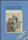 Il libro dei mestieri di Bologna nell'arte dei Carracci. Ediz. illustrata libro