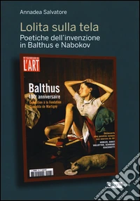 Lolita sulla tela. Poetiche dell'invenzione in Balthus e Nabokov