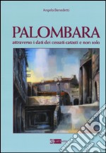 Palombara attraverso i dati dei cessati catasti e non solo libro