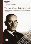 Thomas Mann, dialoghi italiani. Sintonia spirituale e comune cultura europea nei carteggi (1920-1955)  libro