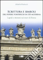 Scrittura e simboli del potere pontificio in eta moderna. Lapidi e stemmi sui muri di Roma. Ediz. illustrata. Con DVD