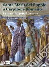 Santa Maria del Popolo a Carpineto Romano. La storia, le opere, il restauro. Ediz. illustrata libro