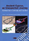 Ancient Cyprus, an unexpected journey. Communities in continuity and transition libro