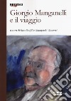 Giorgio Manganelli e il viaggio libro