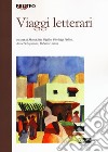 Viaggi letterari libro