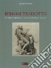 Bernini tradotto. La fortuna attraverso le stampe del tempo (1620-1720). Ediz. a colori libro