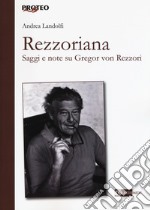 Rezzoriana. Saggi e note su Gregor von Rezzori libro