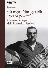 Giorgio Manganelli «Verbapoiete». Glossario completo delle invenzioni lessicali libro di Matt Luigi