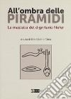 All'ombra delle piramidi. La mastaba del dignitario Nefer libro