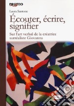 Écouter, écrire, signifier. Sur l'art verbal de la créatrice surréaliste Giovanna