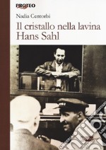 Il cristallo nella lavina. Hans Sahl