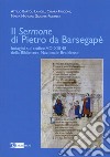 Il «Sermone» di Pietro da Barsegapè. Indagini sul Codice AD XIII 48 della Biblioteca Nazionale Braidense libro