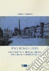 Pro bono urbis. Un progetto di riforma urbana per la Roma di Innocenzo X libro di Tabarrini Marisa