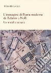 L'immagine di Roma moderna. Da Bufalini a Nolli. Un modello europeo libro di Bevilacqua Mario